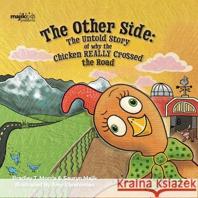 The Other Side: The Untold Story Of Why The Chicken REALLY Crossed The Road