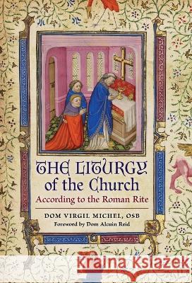 The Liturgy of the Church: According to the Roman Rite