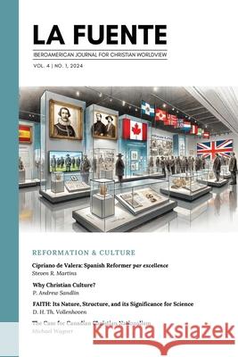 La Fuente, Vol. 4: Reformation & Culture Reforma y cultura