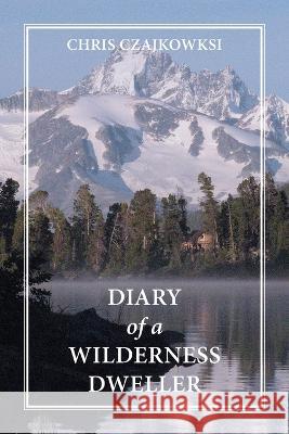 Diary of a Wilderness Dweller