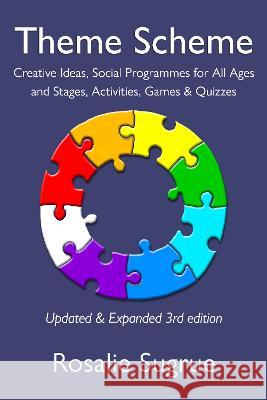 Theme Scheme: Creative Ideas, Social Programmes for All Ages and Stages, Activities, Games & Quizzes