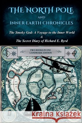The North Pole and Inner Earth Chronicles