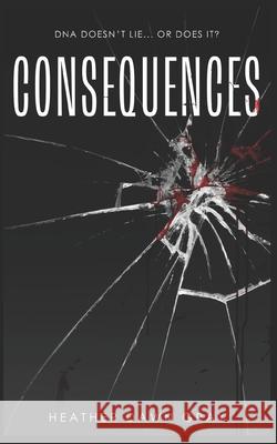 Consequences: DNA Doesn't Lie... or Does It?
