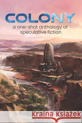 Colony: A one-shot anthology of speculative fiction
