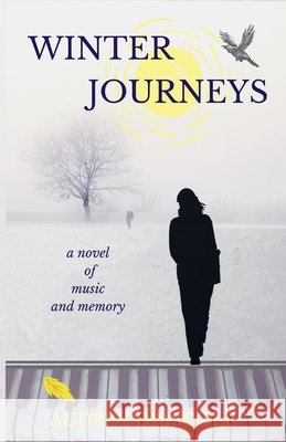 Winter Journeys: a novel of music and memory