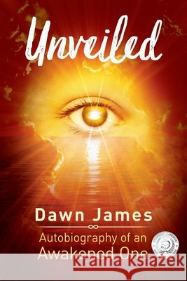 Unveiled: Autobiography of an Awakened One