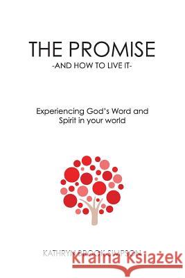 The Promise - And How to Live It -: Experiencing God's Word and Spirit in your world