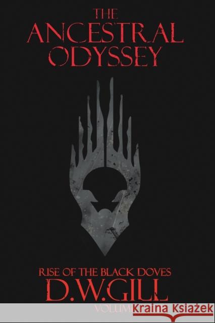 The Ancestral Odyssey: Rise of the Black Doves - Volume Four