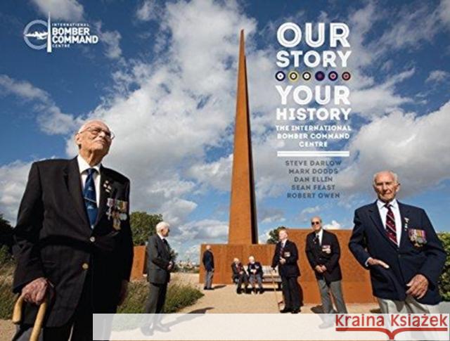 Our Story, Your History. the International Bomber Command Centre