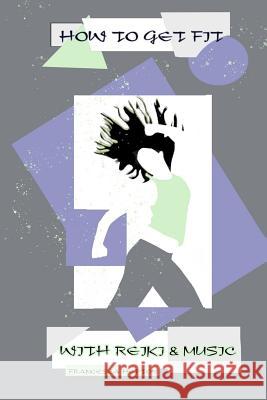 How to Get Fit with Reiki and Music: Release Your Inner Power