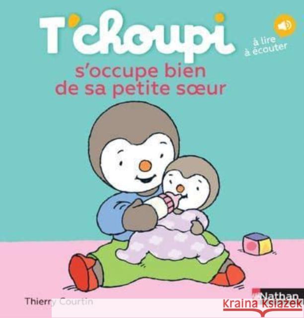 T'choupi: T'choupi s'occupe bien de sa petite soeur