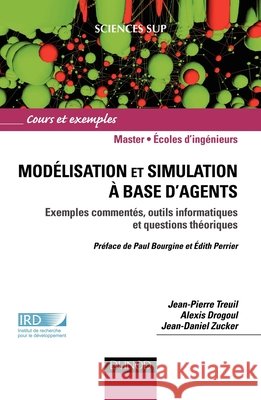 Mod?lisation et simulation ? base d'agents: Exemples comment?s, outils informatiques et questions th?oriques