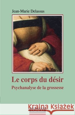 Le corps du d?sir - 2e ?dition - Psychanalyse de la grossesse: Psychanalyse de la grossesse