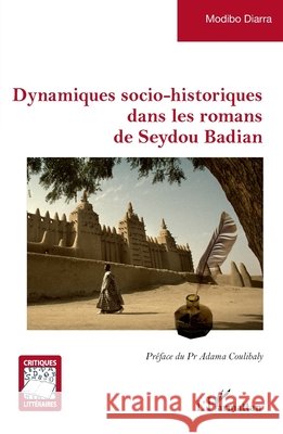 Dynamiques socio-historiques dans les romans de Seydou Badian