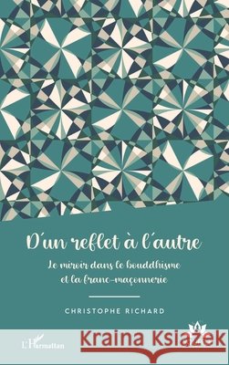 D'un reflet ? l'autre: Le miroir dans le bouddhisme et la franc-ma?onnerie