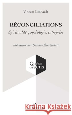 R?conciliations: Spiritualit?, psychologie, entreprise