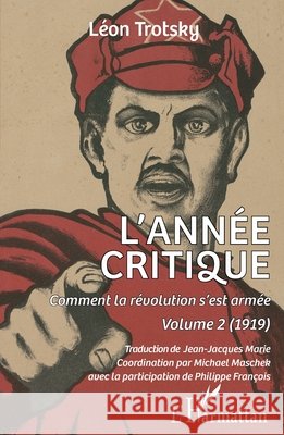 L'ann?e critique: Comment la r?volution s'est arm?e. Volume 2 (1919)