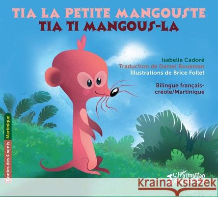 Tia la petite mangouste: Tia ti mangous-la
