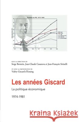 Les ann?es Giscard - La politique ?conomique 1974-1981: La politique ?conomique 1974-1981