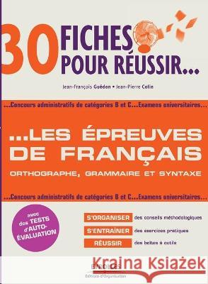 30 fiches pour réussir... Les épreuves de français