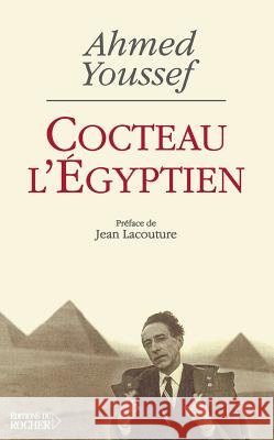 Cocteau l'?gyptien: La tentation orientale de Jean Cocteau
