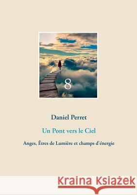 Un Pont vers le Ciel: Anges, Êtres de Lumière et champs d'énergie