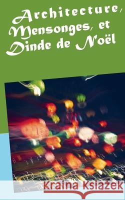 Architecture, Mensonges, et Dinde de Noël