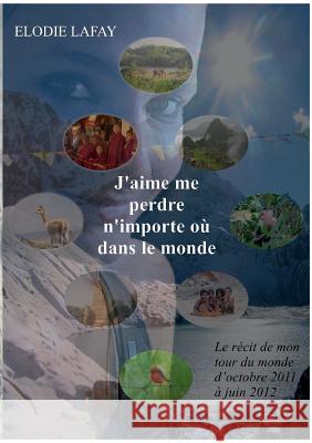 J'aime me perdre n'importe où dans le monde