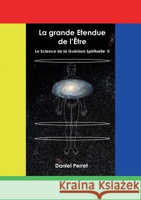 La Science de la Guérison Spirituelle II: La grande étendue de l'être