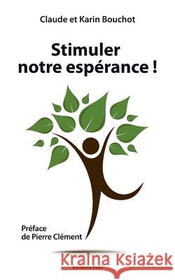 Stimuler notre espérance !