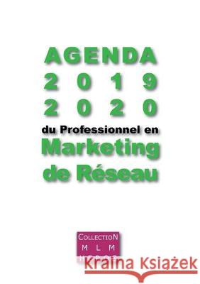 Agenda 2019 2020 du Professionnel en Marketing du Réseau: Le premier agenda dédié aux VDI