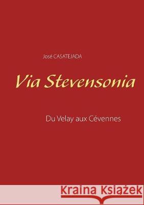 Via Stevensonia: Du Velay aux Cévennes
