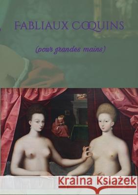 Fabliaux Coquins: (pour grandes mains)