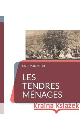 Les tendres ménages: de Paul-Jean Toulet