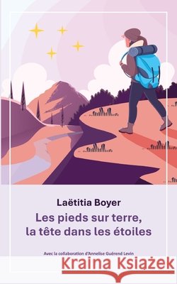 Les pieds sur terre, la t?te dans les ?toiles