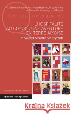 L'hospitalit? au coeur d'une aventure en terre aixoise: Un collectif accueille des migrants