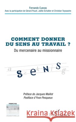 Comment donner du sens au travail ?: Du mercenaire au missionnaire
