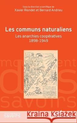 Les communs naturaliens: Les anarchies coop?ratives 1898-1949