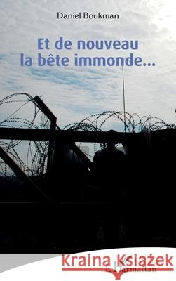 Et de nouveau la b?te immonde...