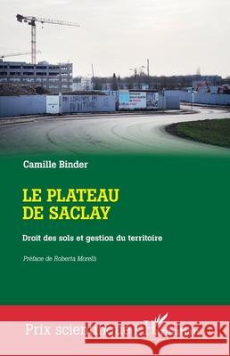 Le plateau de Saclay: Droit des sols et gestion du territoire
