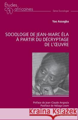 Sociologie de Jean-Marc ?la ? partir du d?cryptage de l'oeuvre