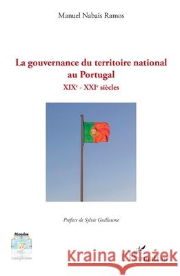 La gouvernance du territoire national au Portugal: XIXe - XXIe si?cles