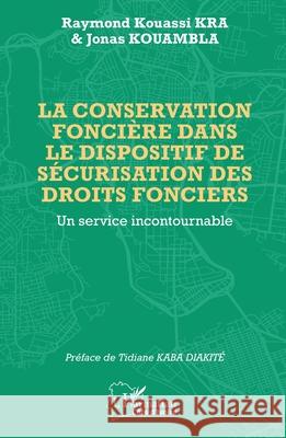 La conservation fonci?re dans le dispositif de s?curisation des droits fonciers: Un service incontournable