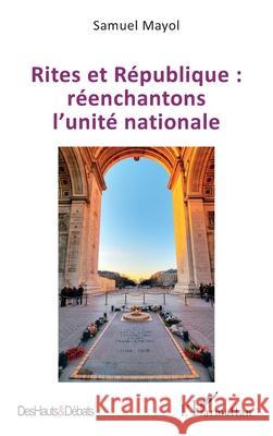 Rites et R?publique: r?enchantons l'unit? nationale