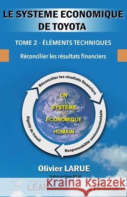 Le syst?me ?conomique de Toyota.: Tome 2 - ?l?ments techniques - R?concilier les r?sultats financiers