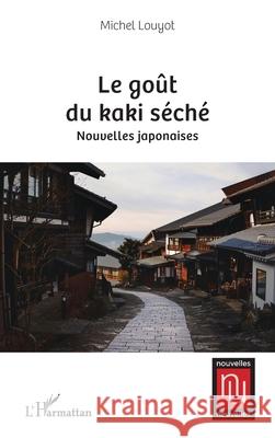 Le go?t du kaki s?ch?: Nouvelles japonaises