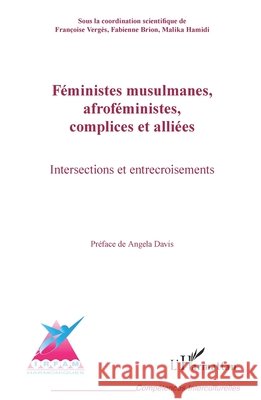 F?ministes musulmanes, afrof?ministes, complices et alli?es: Intersections et entrecroisements