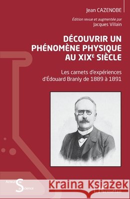 Découvrir un phénomène physique au XIXe siècle: Les carnets d'expériences d'Édouard Branly de 1889 à 1891