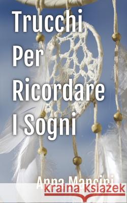 Trucchi per Ricordare i Sogni