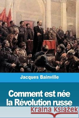 Comment est née la Révolution russe